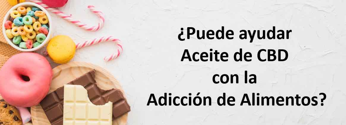¿Puede ayudar el Aceite de CBD con la Adicción de Alimentos?