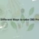 6 verschiedene Arten der Einnahme von CBD-Produkten